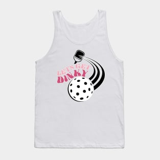 PickleBall lets get dinky Tank Top